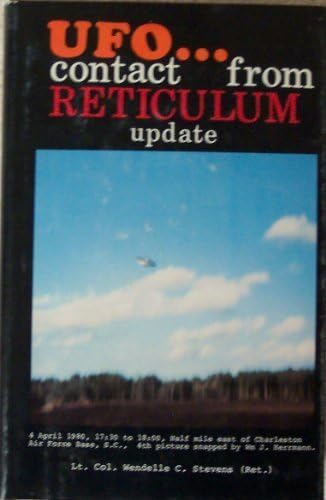 Ufo Contact from Reticulum Update by Wendelle C. Stevens