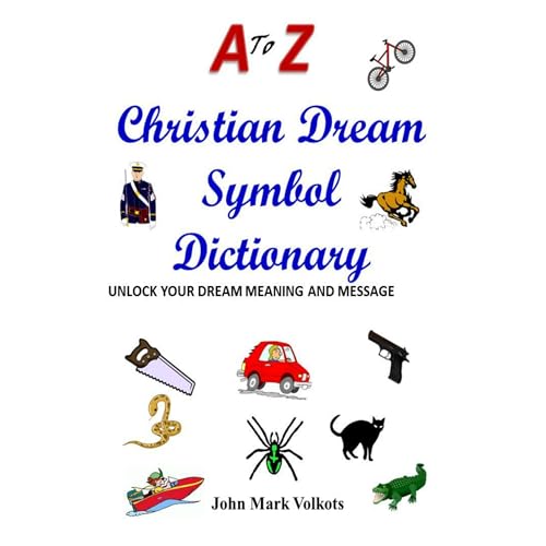 A to Z CHRISTIAN DREAM SYMBOL DICTIONARY Audiolibro Por John Mark Volkots arte de portada