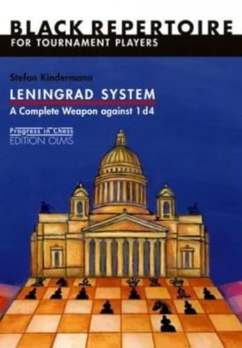 Leningrad System: A Complete Weapon Against 1 d4: Black Repertoire for Tournament Players (Progress in Chess)