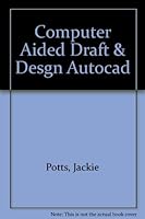 Computer Aided Drafting and Design Using Autocad 0155126296 Book Cover