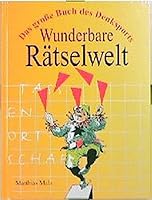 Wunderbare Rätselwelt, Das große Buch des Denksports, 3896312359 Book Cover