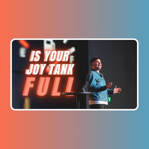 Return to JOY: Is Your Joy Tank FULL? | Mar. 29