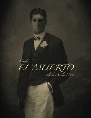 El Muerto (Spanish Edition) by Alfredo Morales Nieves (2014-01-29)