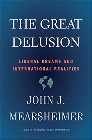 Book cover The Great Delusion: Liberal Dreams and International Realities (Henry L. Stimson Letures)