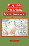 Pimpinlah, Roh Kudus, Dalam Nama Yesus (Seri Lengkap: Bagian 1 dan Bagian 2)