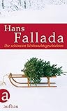 Die schönsten Weihnachtsgeschichten (Die schönsten Erzählungen / Geschichten, Band 11) - Hans Fallada