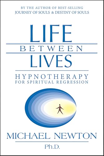 Life Between Lives: Hypnotherapy for Spiritual Regression