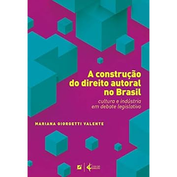 Capa do livro A Construção Do Direito Autoral No Brasil