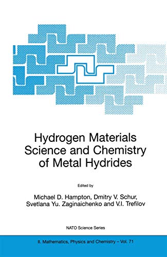 Hydrogen Materials Science and Chemistry of Metal Hydrides (Nato Science Series II (closed)) (NATO Science Series II: Mathematics, Physics and Chemistry, 71, Band 71)