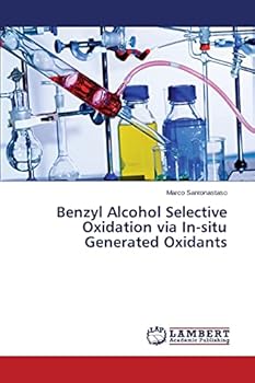 Paperback Benzyl Alcohol Selective Oxidation via In-situ Generated Oxidants Book