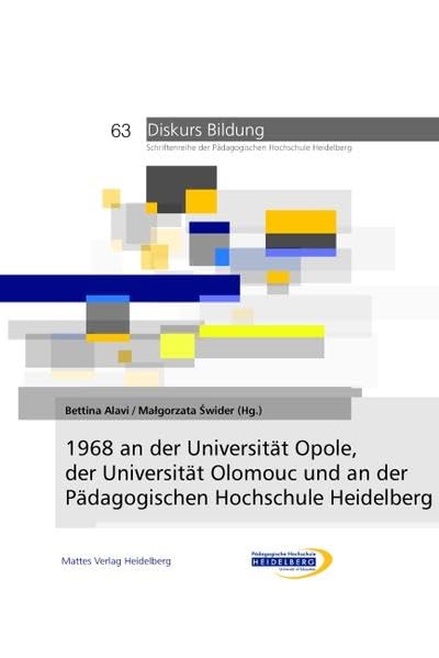 1968 an der Universität Opole, der Universität Olomouc und an der Pädagogischen Hochschule Heidelberg: Ein trinationaler Blick in »provinzieller« ... der Pädagogischen Hochschule Heidelberg)