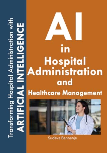 Independently Published Bannanje, Sudeva Ai In Hospital Administration And Healthcare Management cover