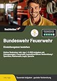  Bundeswehr Feuerwehr Einstellungstest bestehen: Online-Testtrainer inkl. App I +5.000 Aufgaben mit Lösungswegen I Feuerwehr Auswahlverfahren Vorbereitung I Sporttest, Mathematik, Logik, Sprache