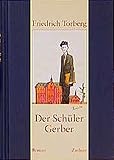 Der Schüler Gerber: Roman - Friedrich Torberg