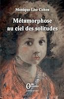 Métamorphose au ciel des solitudes (Littératures) (French Edition) B0742XTZB5 Book Cover