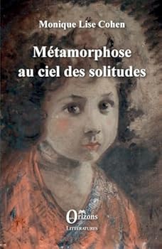 Métamorphose au ciel des solitudes (Littératures) (French Edition)