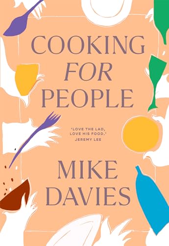 COOKING FOR PEOPLE PLC: The must-have 2024 summer cookbook filled with recipes for hosting and seasonal menu-planning