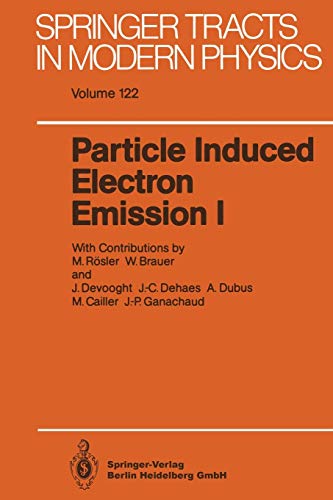 Particle Induced Electron Emission I: 122 (Springer Tracts in Modern Physics)