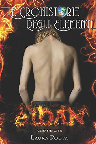 Aidan (Le Cronistorie degli Elementi - Spin-off Vol. 1) Aidan (Le Cronistorie degli Elementi - Spin-off Vol. 1)