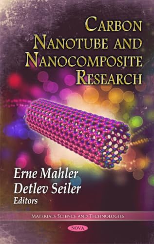 Carbon Nanotube and Nanocomposite Research (Materials Science and Technologies: Nanotechnology Science and Technology)