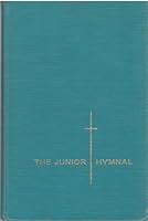 The Junior Hymnal And Suggested Orders of Worship for Informal Occasions B0014JHBDK Book Cover