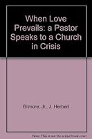 When love prevails;: A pastor speaks to a church in crisis B0006C0R50 Book Cover