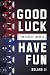 Good Luck Have Fun: The Rise of eSports