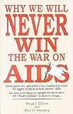 Why We Will Never Win the War on AIDS
