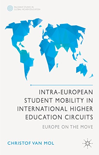 Intra-European Student Mobility in International Higher Education Circuits: Europe on the Move (Palgrave Studies in Global Higher Education)