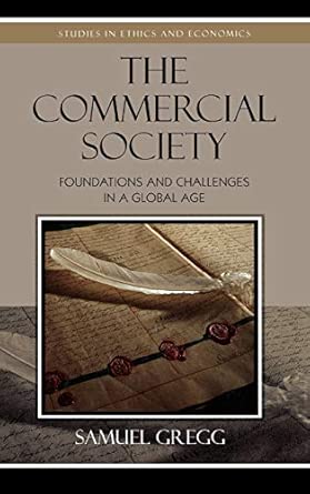 The Commercial Society: Foundations and Challenges in a Global Age book cover