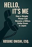 Photo Gallery hello, it s me: how a simple phone call became a billion-dollar scam in japan (english edition) Photo Gallery hello, it s me: how a simple phone call became a billion-dollar scam in japan (english edition)
