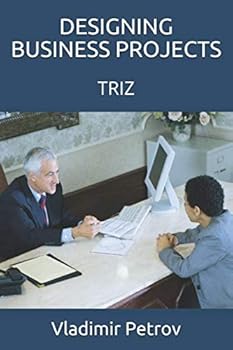 Paperback DESIGNING BUSINESS PROJECTS: TRIZ Book