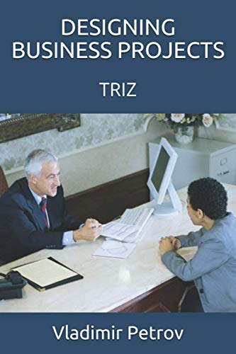 DESIGNING BUSINESS PROJECTS: TRIZ