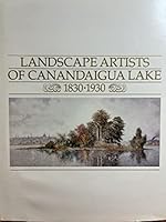 Landscape Artists of Canandaigua Lake, 1830-1930 0941198006 Book Cover
