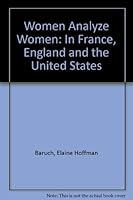 Women Analyze Women: In France, England, and the United States 0814710980 Book Cover