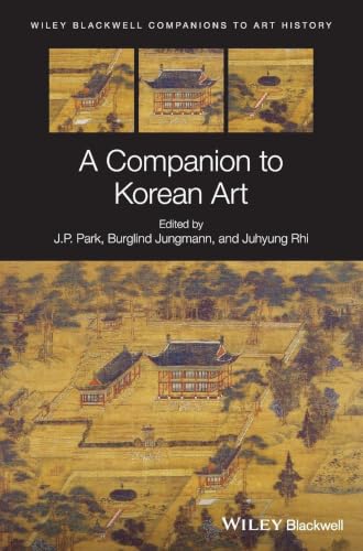 A Companion to Korean Art (Wiley Companions to Art History)