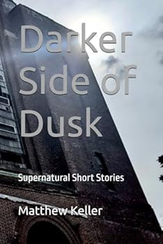 Darker Side of Dusk: Supernatural Short Stories