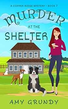 Murder at the Shelter: A Copper Ridge Mystery - Book 7 - Book #7 of the A Copper Ridge Mystery