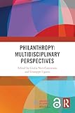 Philanthropy: Multidisciplinary Perspectives (Routledge Research Companions in Business and Economics)
