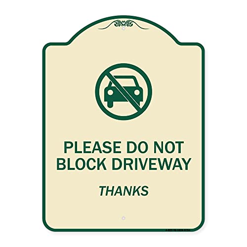 SignMission Designer Series Sign - Please Do Not Block Driveway, Thanks | Tan & Green 18" x 24" Heavy-Gauge Aluminum Architectural Sign | Protect Your Business & Municipality | Made in The USA