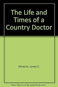 Paperback The Life and Times of a Country Doctor [Unqualified] Book