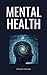 MENTAL HEALTH WORKBOOK: Meditation Techniques for Everyday Peace (Thame Your Thoughts) (English Edition)