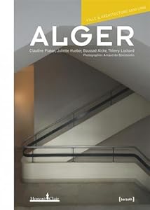 Livres Couvertures de Alger, ville et architecture 1830-1940
