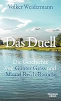 Das Duell: Die Geschichte von Günter Grass und Marcel Reich-Ranicki 3462051091 Book Cover