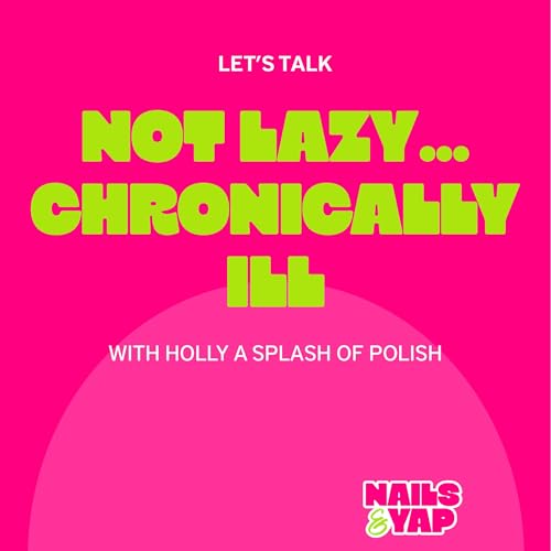 Energy, Expectations & Nails: Running a Business with Chronic Illness