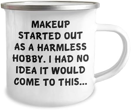 Funny Sarcastic Makeup Camping Mug - Gifts For Makeup Addicts - Makeup Started Out As A Harmless Hobby Gifts from Dad to Daughter on Father's Day image 4