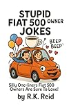 fiat 500 pop occasion  Stupid Fiat 500 Owner Jokes: A funny Fiat 500 Gift Idea for Him & Her. Ideal for Christmas or a Birthday — Perfect as Gag Gifts for Fiat 500 Owners & Lovers!