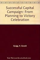 Successful Capital Campaign: From Planning to Victory Celebration 0899642489 Book Cover