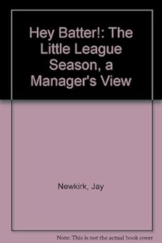 Paperback Hey Batter!: The Little League Season, a Manager's View Book