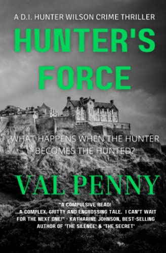 Hunter's Force: DI Hunter Wilson Series: Book 3 (DI Hunter Wilson Crime Thriller)